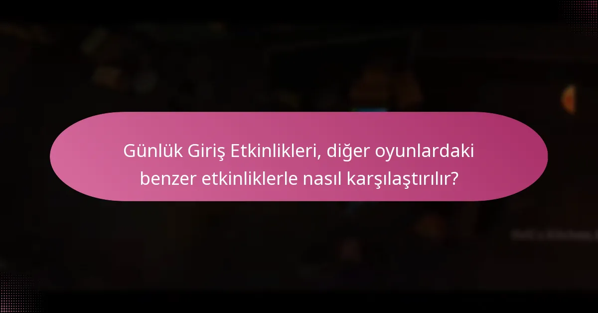 Oyuncular Günlük Giriş Etkinliklerinden hangi özel ödülleri kazanabilir?