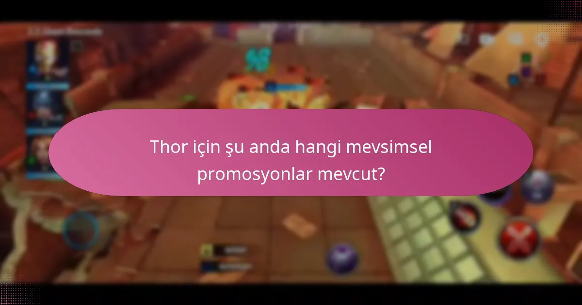 Thor için şu anda hangi mevsimsel promosyonlar mevcut?